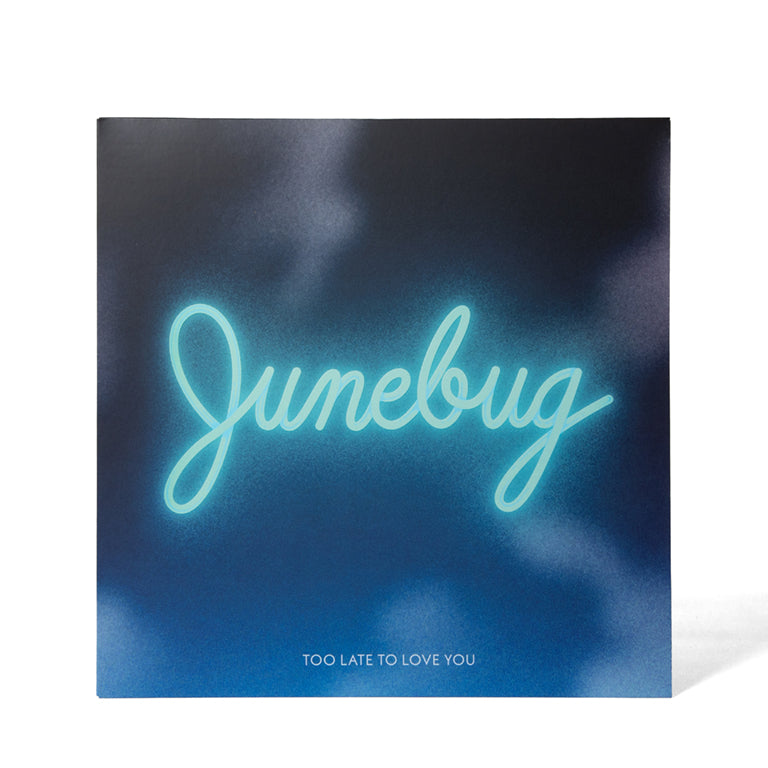 Junebug: Too Late To Love You 1xLP
