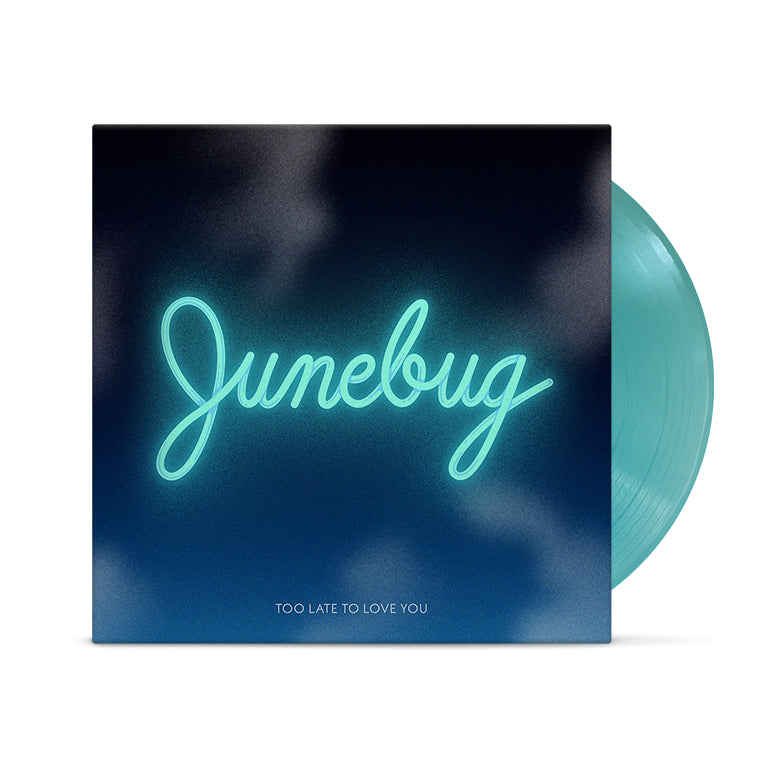 Junebug: Too Late To Love You 1xLP